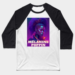 melanin poppin Baseball T-Shirt